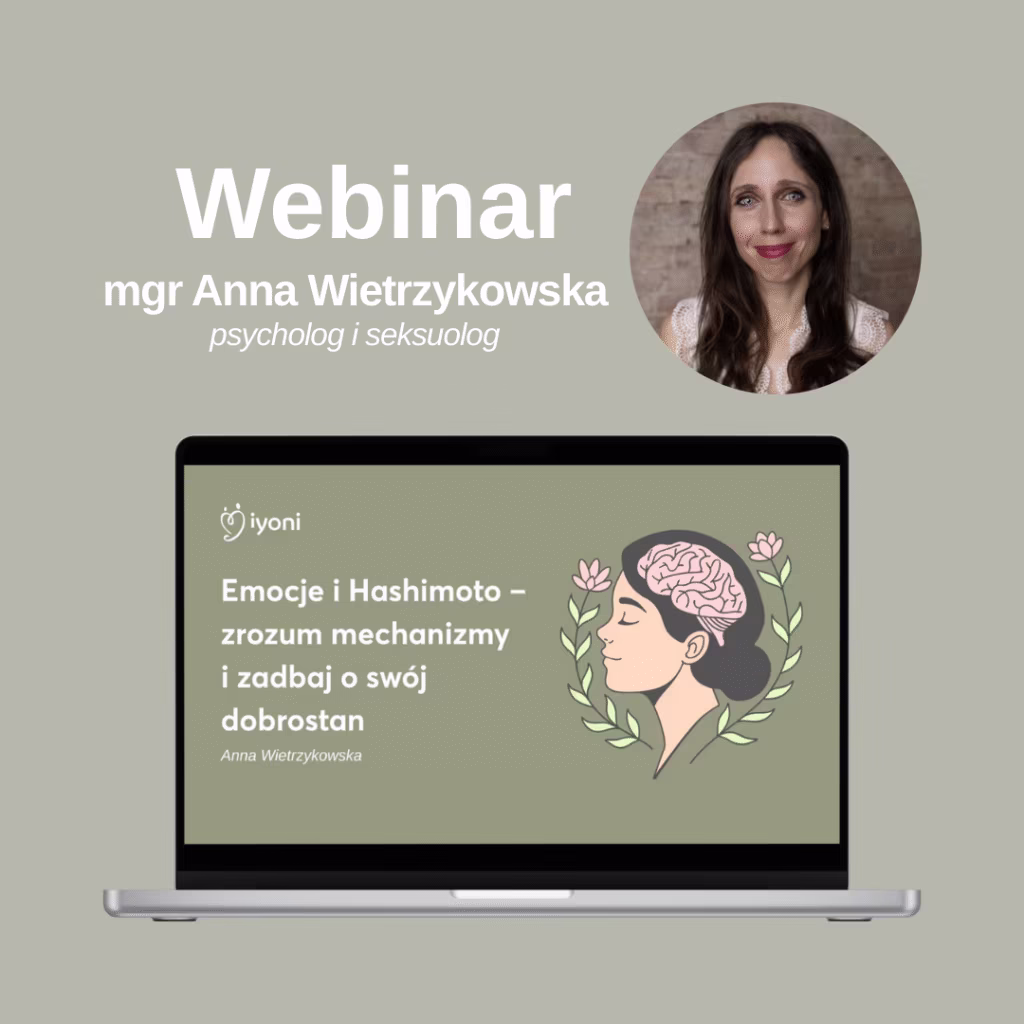 Webinar: Emocje i Hashimoto – zrozum mechanizmy i zadbaj o swój dobrostan