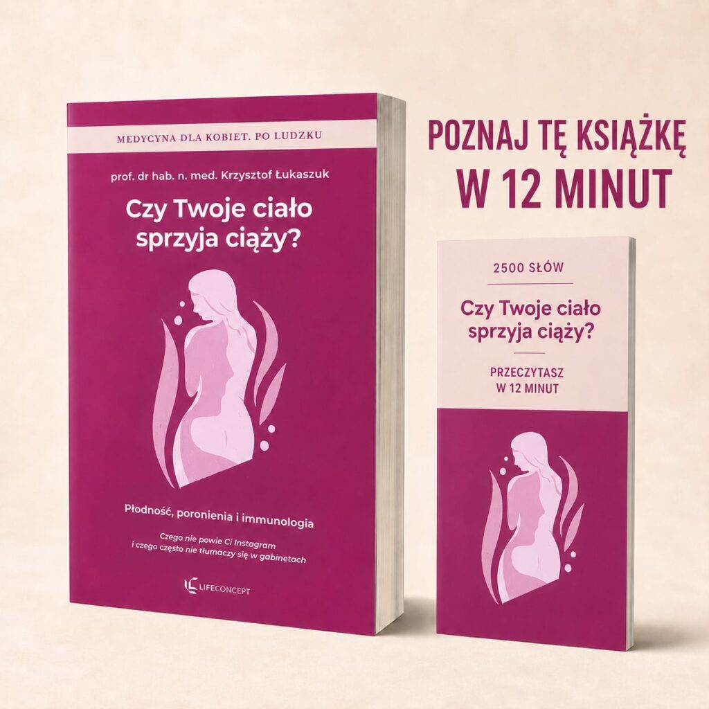 Streszczenie książki (2500 słów) „Czy Twoje ciało sprzyja ciąży? Płodność, poronienia i immunologia” - Prof. dr hab. n. med. Krzysztof Łukaszuk